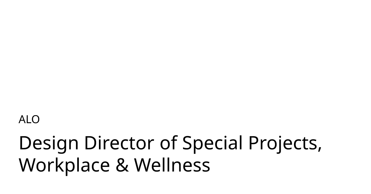 Design Director of Special Projects, Workplace & Wellness at ALO